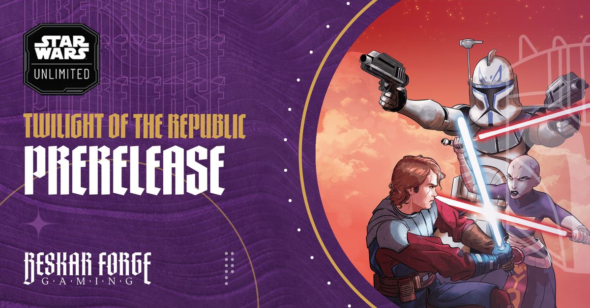 NEW DATES: Star Wars Unlimited - Twilight of the Republic Prerelease