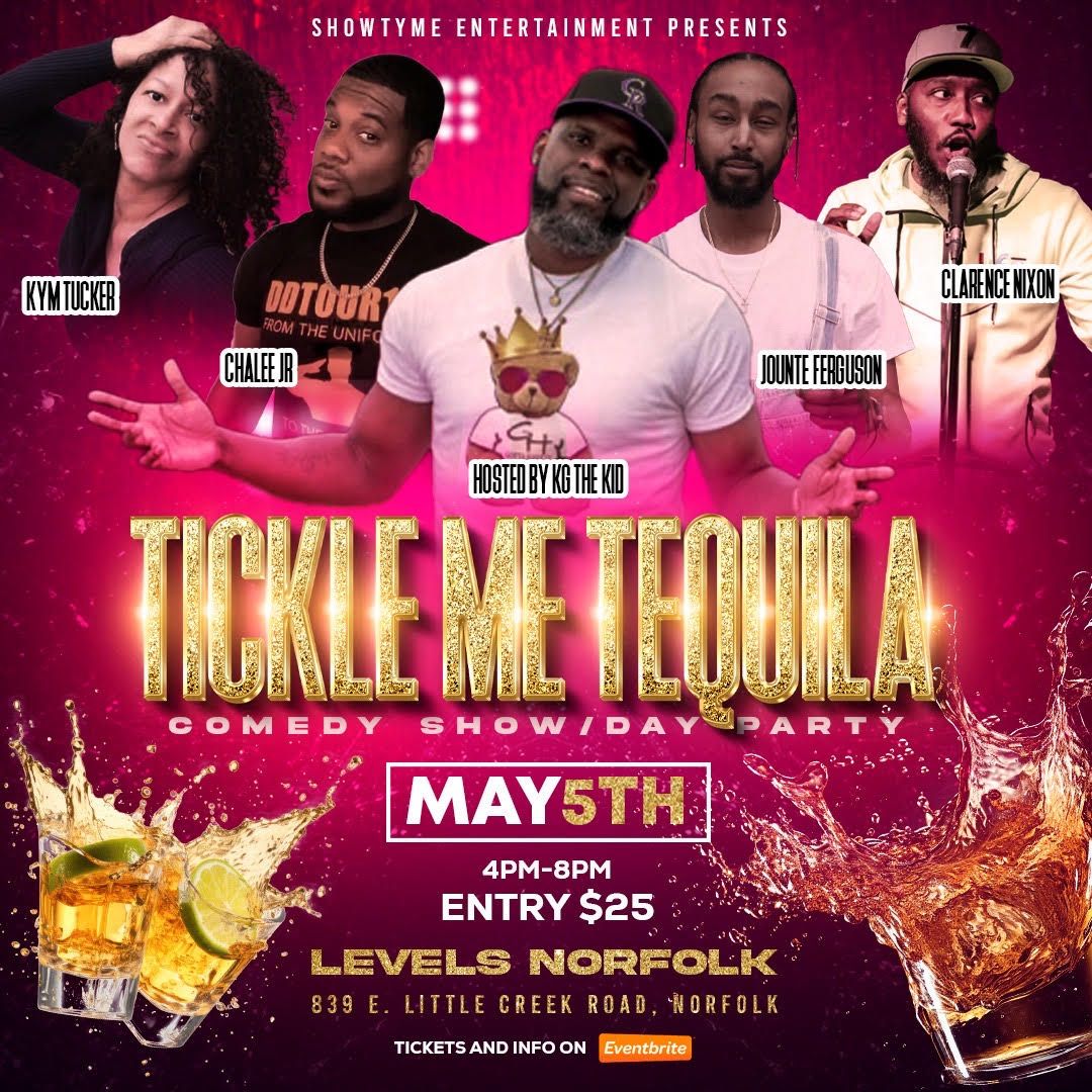 ShowTyme Entertainment Presents "Tickle Me Tequila"