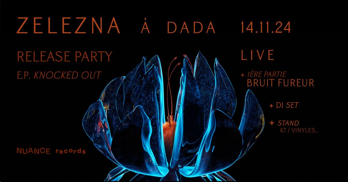 ZELEZNA + BRUIT FUREUR + DJset. \u00c9lectro modulaire, Po\u00e9sie rock...