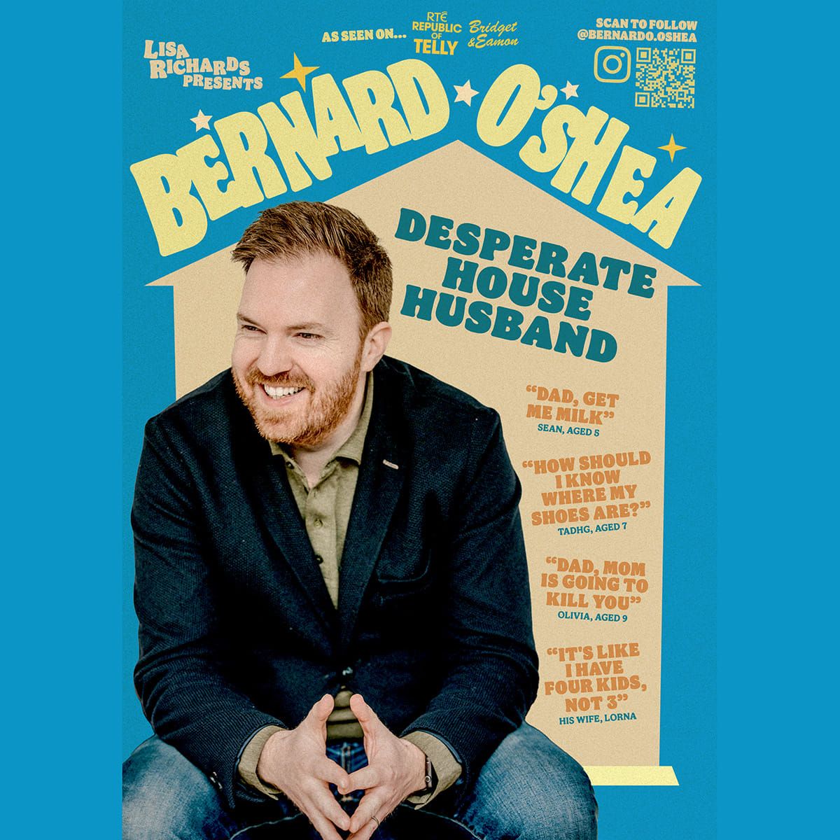 Bernard O'Shea\nDesperate House Husband\nSun 6th Oct S0LD OUT