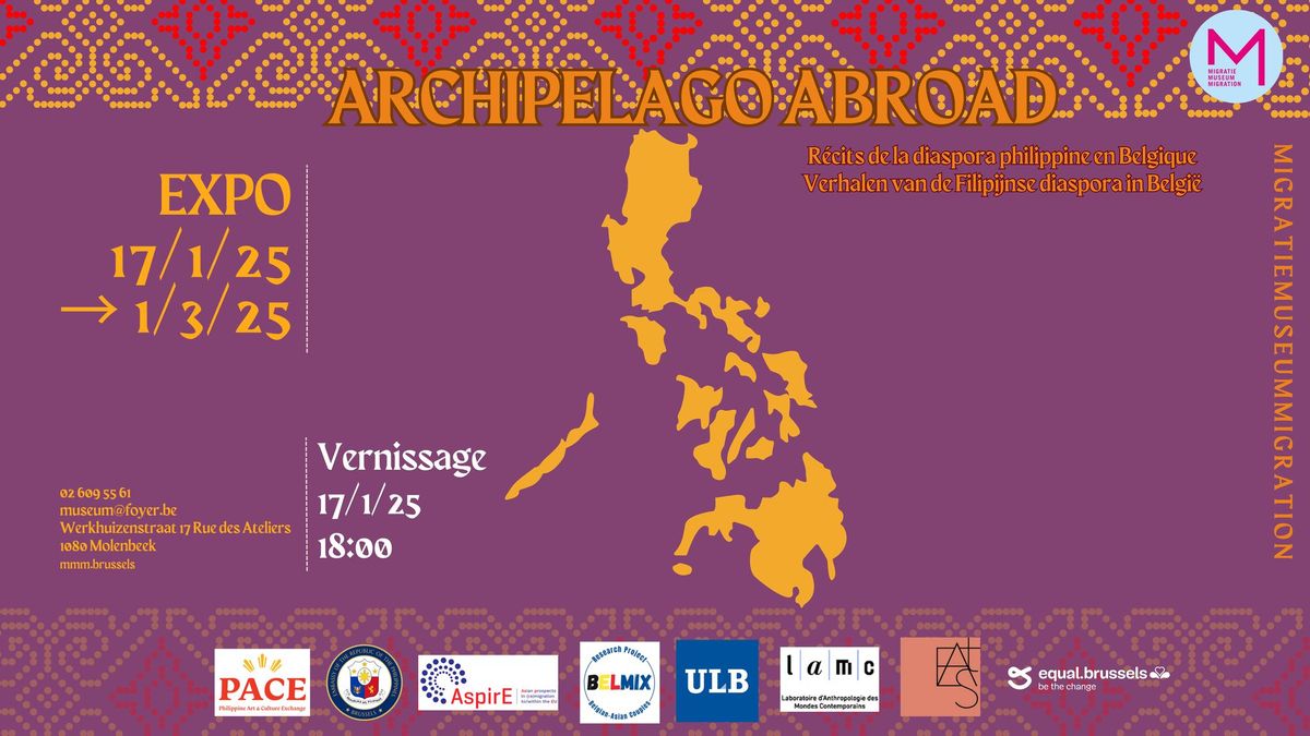 Expo Archipelago Abroad - R\u00e9cits de la diaspora philippine - Verhalen van de Filipijnse diaspora