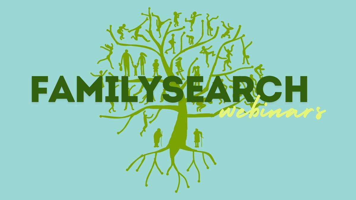 FamilySearch Webinar: Searching on FamilySearch