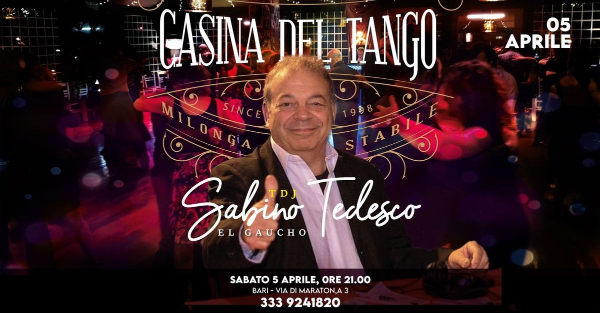 SABATO 5 APRILE TDJ SABINO TEDESCO - EL GAUCHO