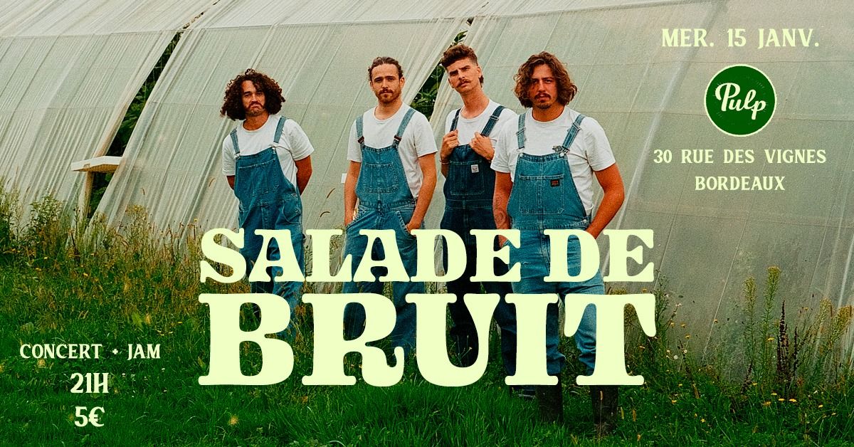 Salade de Bruit @ PULP \u2022 Bdx Saint-Michel 