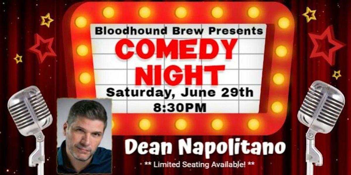 BLOODHOUND BREW COMEDY NIGHT - Headliner: Dean Napolitano