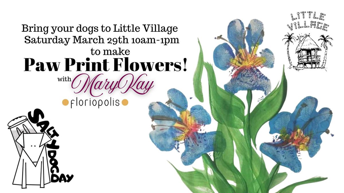 Bring your dogs to make Paw Print Flowers at Little Village presented by Floriopolis