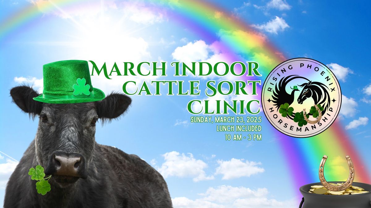 March Indoor Cattle Sort Clinic ***