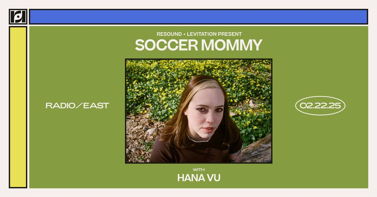  LEVITATION and Resound Present: Soccer Mommy w\/ Hana Vu at Radio\/East on 2\/22