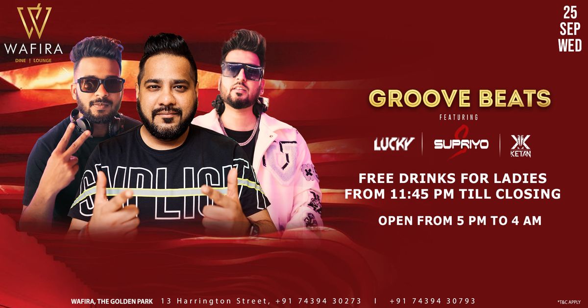 WAFIRA WEDNESDAY Ft. DJ SUPRIYO, KETAN & LUCKY | 25 SEP