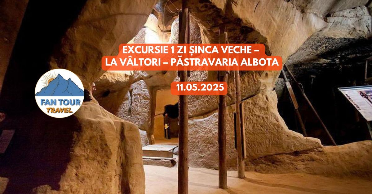 EXCURSIE 1 ZI SINCA VECHE \u2013 LA VALTORI \u2013 PASTRAVARIA ALBOTA - 11.05.2025\n