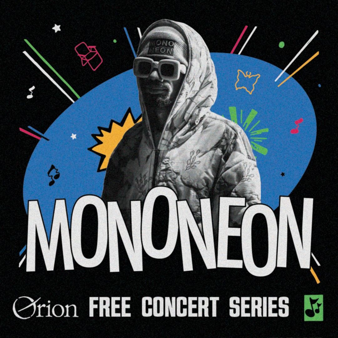 Orion Free Concert Series ft. MonoNeon