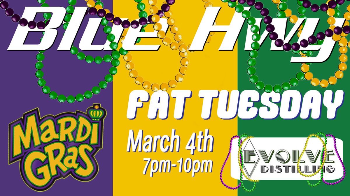 Blue Hwy "Fat Tuesday" at Evolve Distilling Mar 4th 7pm-10pm