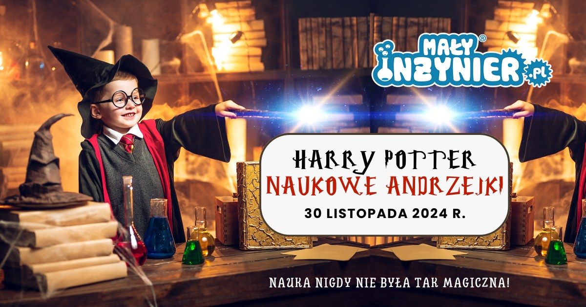 Naukowe Andrzejki z Harrym Potterem - Czarujmy nauk\u0105!