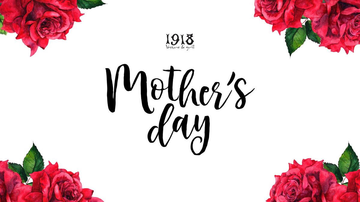 Mother's Day at 1918 Bistro & Grill