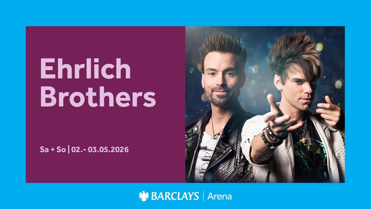 Ehrlich Brothers | Barclays Arena Hamburg