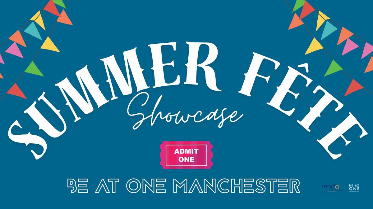 SUMMER F\u00caTE SHOWCASE @ BE AT ONE MANCHESTER
