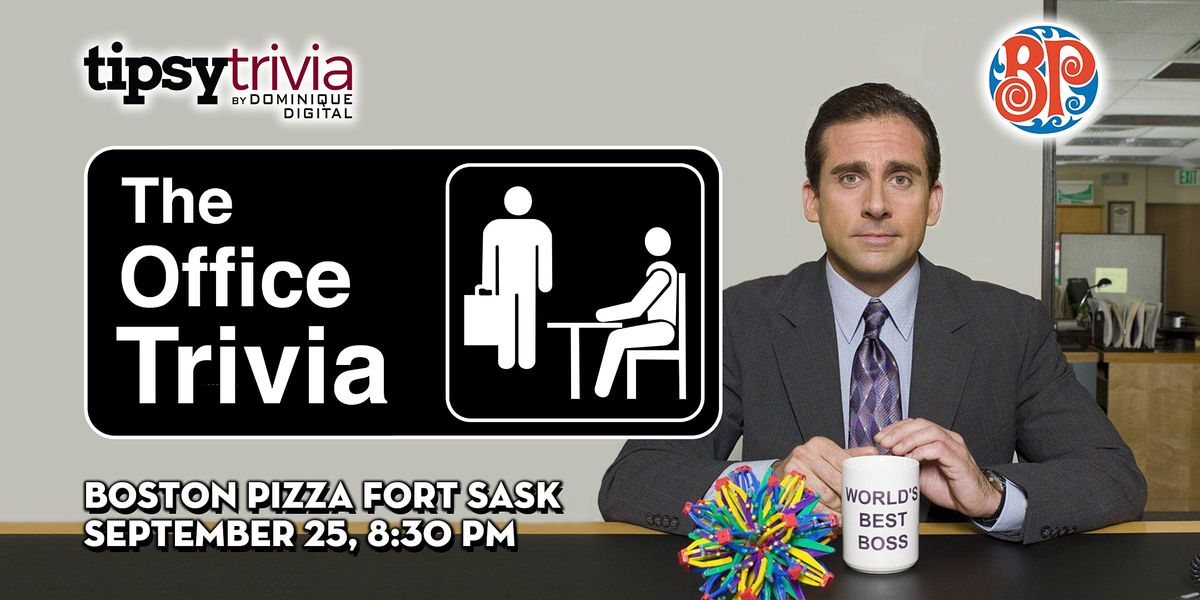 The Office Trivia Sep 25th 8 30pm Boston Pizza Fort Saskatchewan Boston Pizza Fort Saskatchewan 25 September 2021
