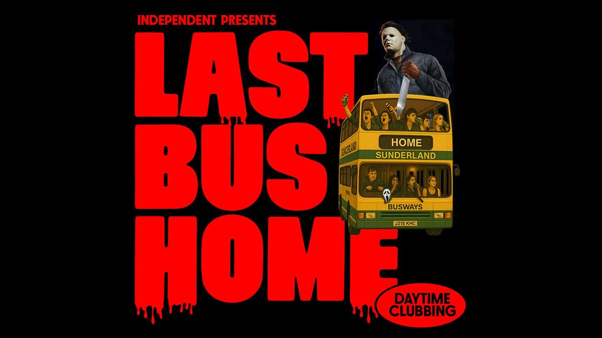 Last Bus Home #3 \/ Daytime Clubbing