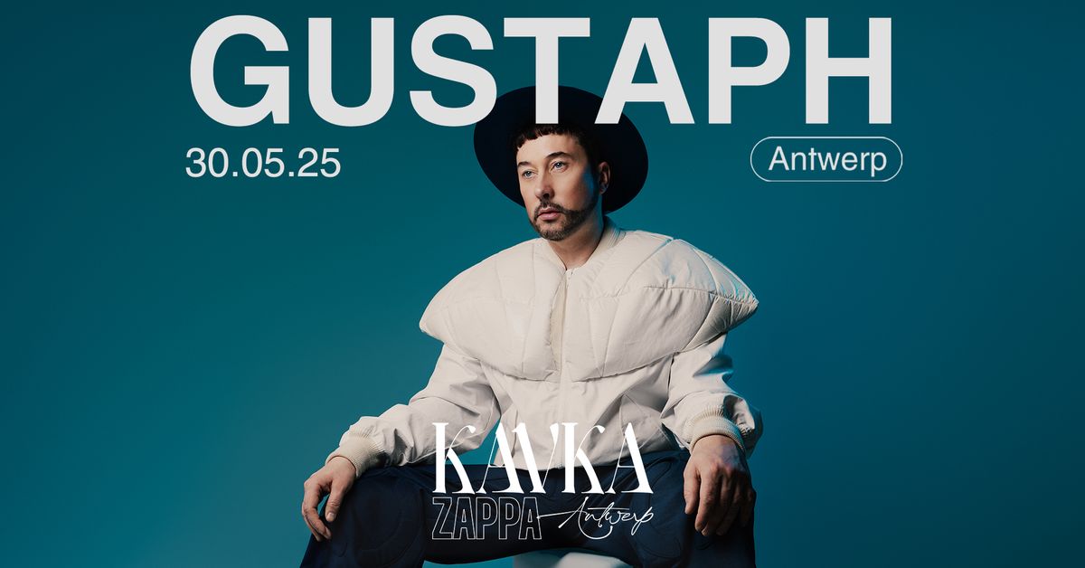 GUSTAPH | KAVKA ZAPPA | ANTWERP