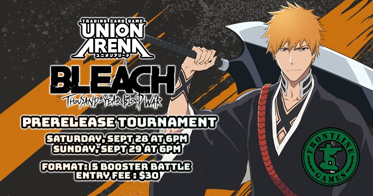 Union Arena - Bleach Thousand-year Blood War Pre-Release! Sept 28 at 6PM