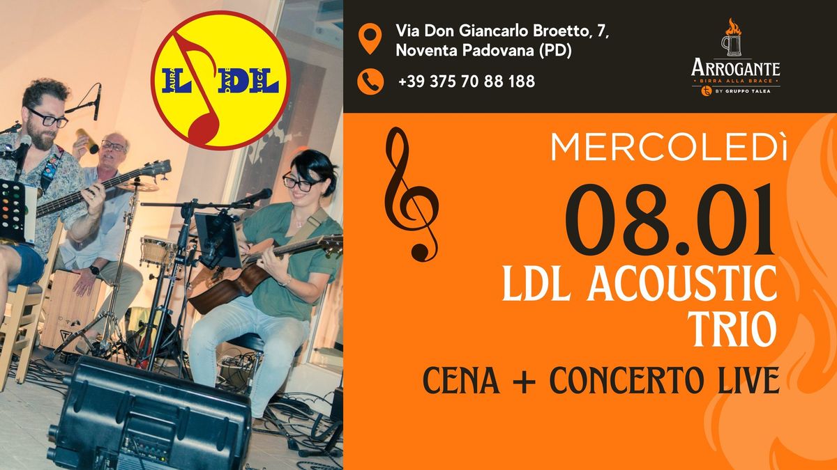 \u2728CENA E CONCERTO LIVE | LDL ACOUSTIC TRIO @Arrogante Noventa Padovana (PD)\u2728 \ud83c\udf1f