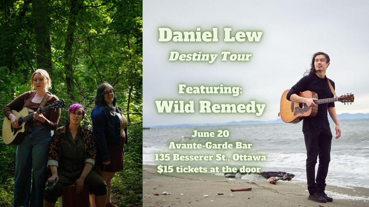 Daniel Lew: Destiny Tour. featuring Wild Remedy