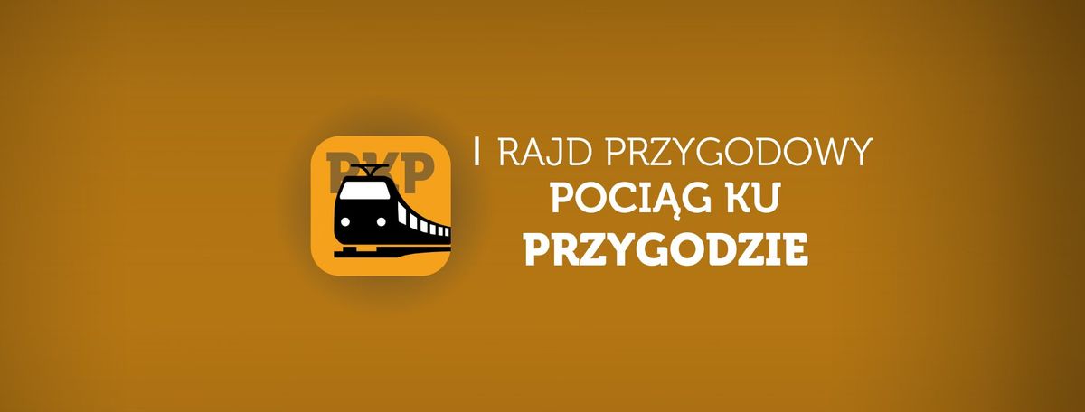 I Rajd Przygodowy - Poci\u0105g ku Przygodzie!