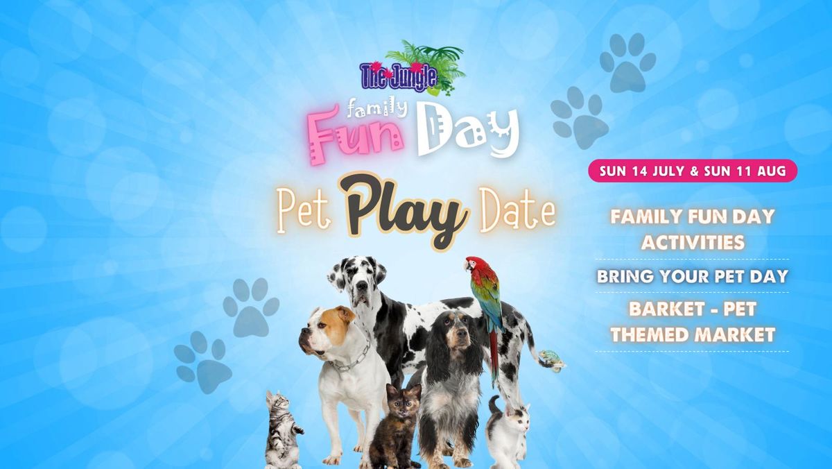 Family Fun Day - Pet Play Date