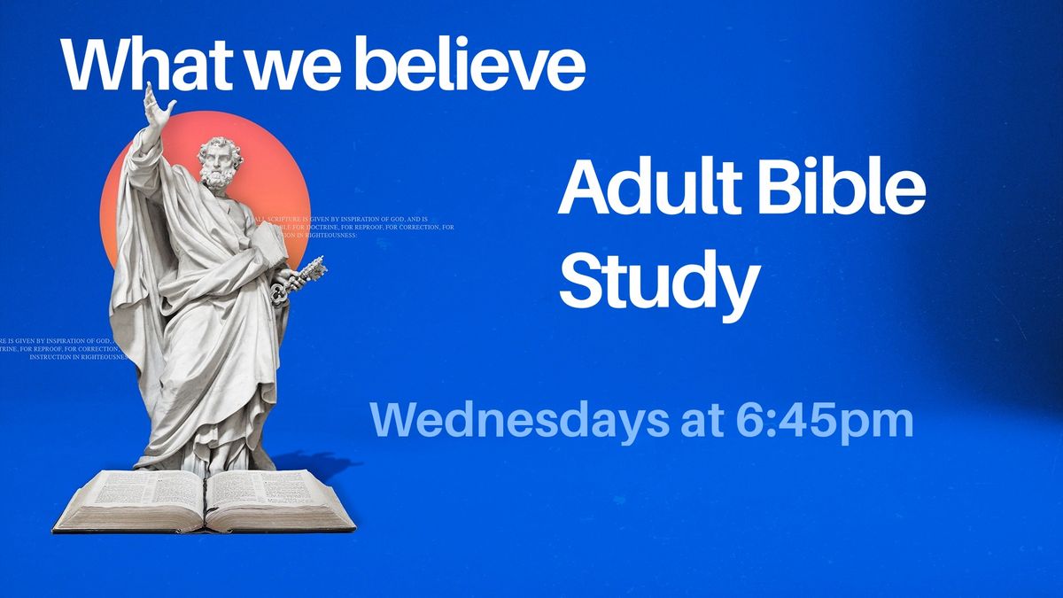 What We Believe --Adult Bible Study