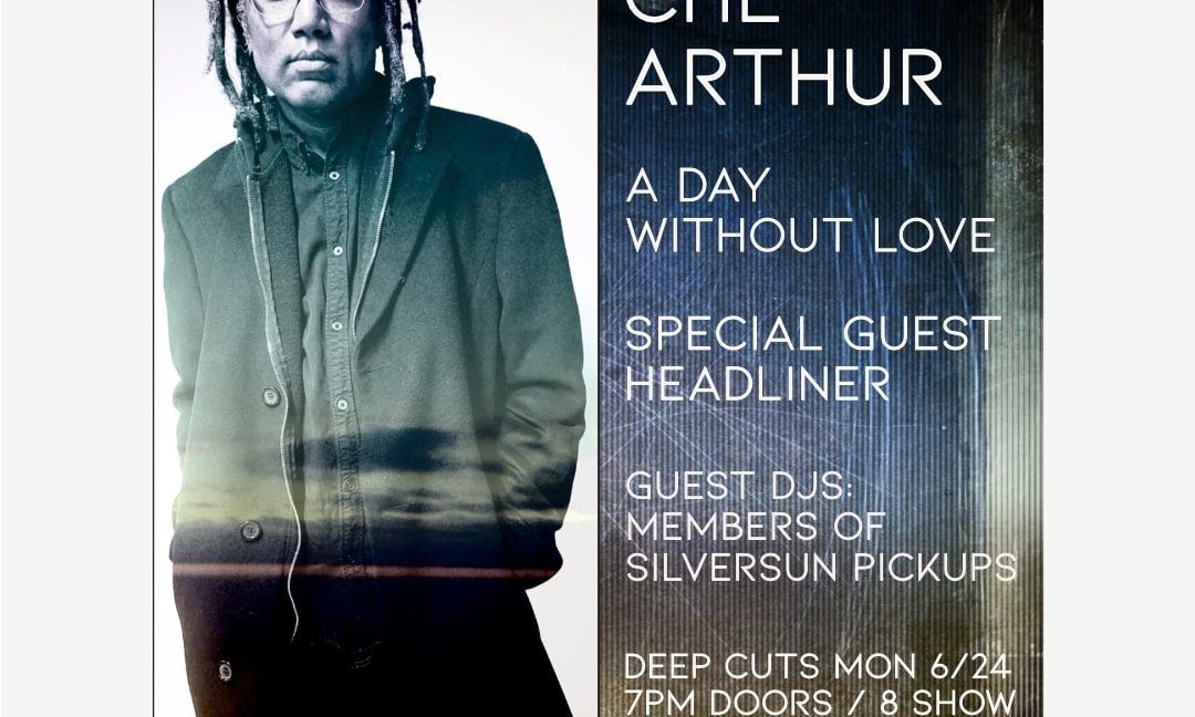 Che Arthur \/ A Day Without Love