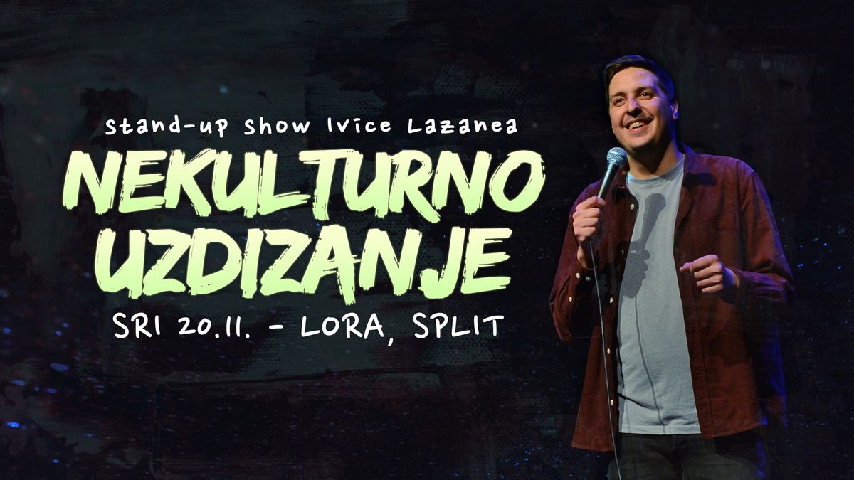 "Nekulturno uzdizanje" u Splitu: stand-up show Ivice Lazanea