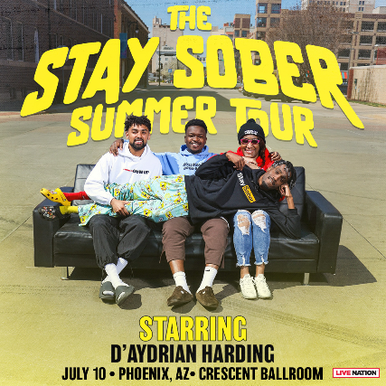 D'AYDRIAN HARDING: THE STAY SOBER SUMMER TOUR