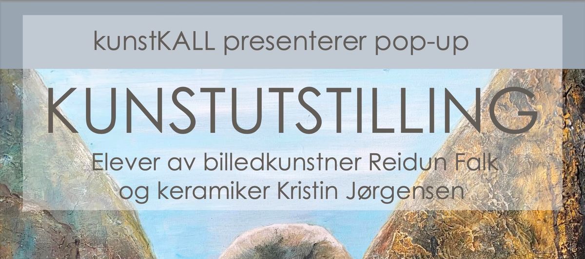 POP-UP KUNSTUTSTILLING elever ved kunstKALL 