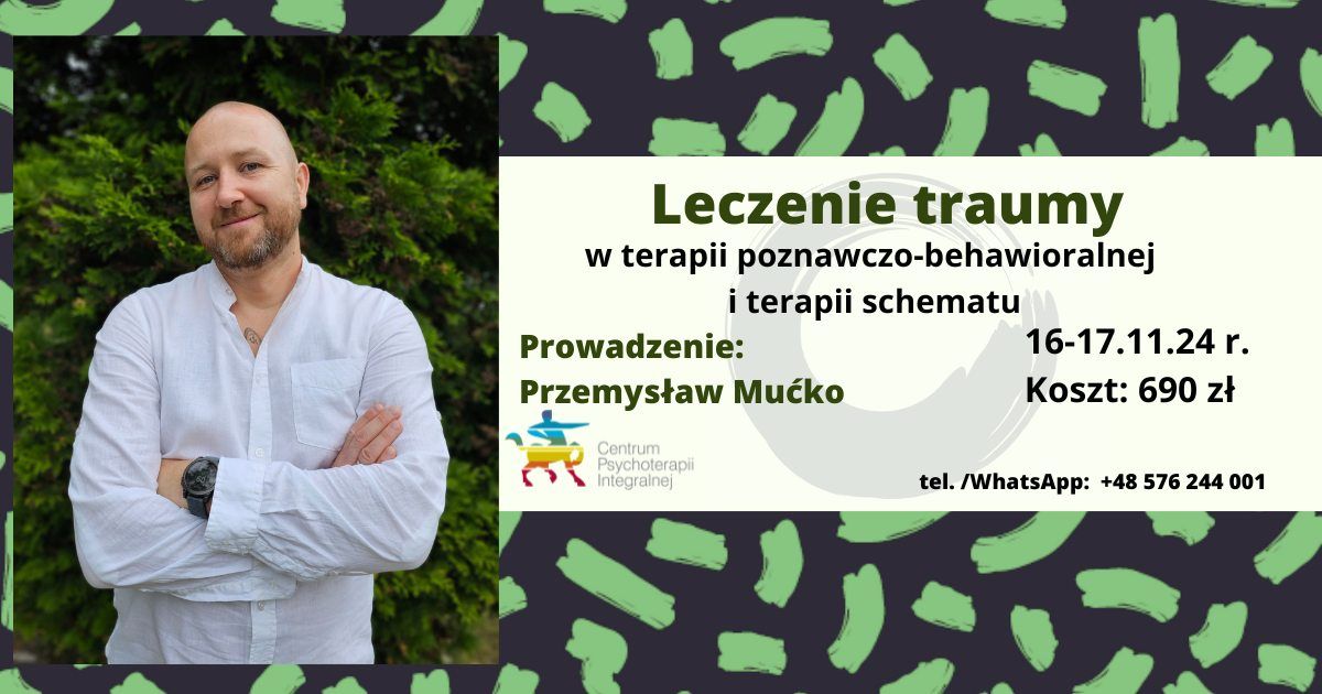 LECZENIE TRAUMY W TERAPII POZNAWCZO-BEHAWIORALNEJ I SCHEMATU