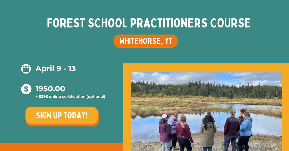 Forest and Nature School Practitioners Course - Whitehorse, YT