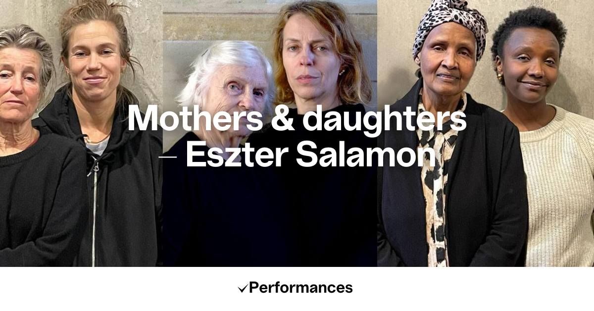 Mothers & daughters - Eszter Salamon