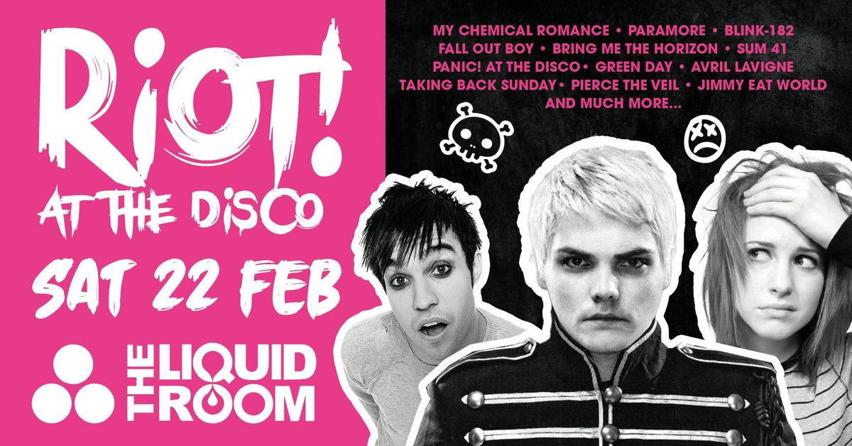 RIOT AT THE DISCO - SAT 22ND FEB - THE LIQUID ROOM