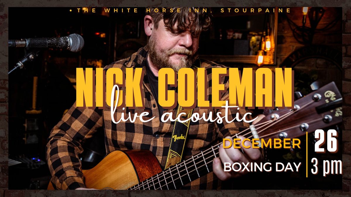 NICK COLEMAN ~ BOXING DAY ~ LIVE ACOUSTIC