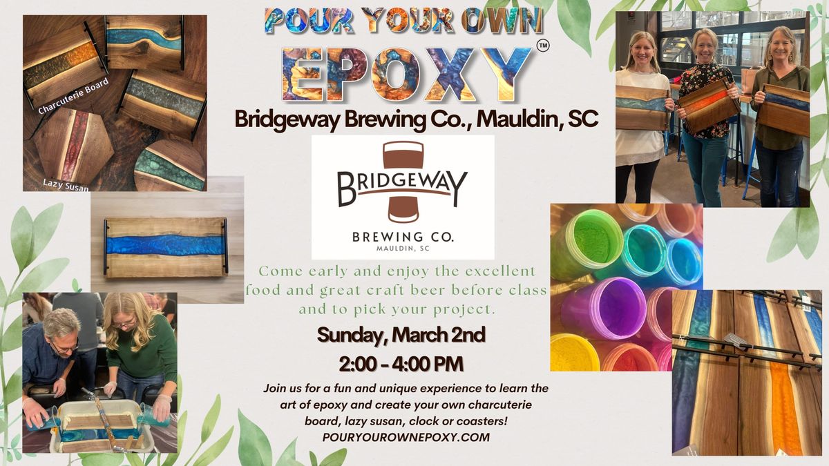 Pour Your Own Epoxy\u2122 (March 2nd at Bridgeway Brewing Co, Mauldin, SC)