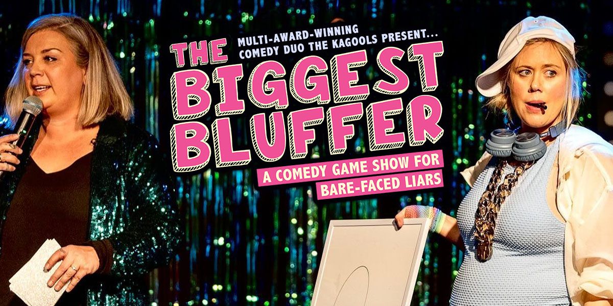 The Biggest Bluffer - The Garden, Adelaide Fringe 2025