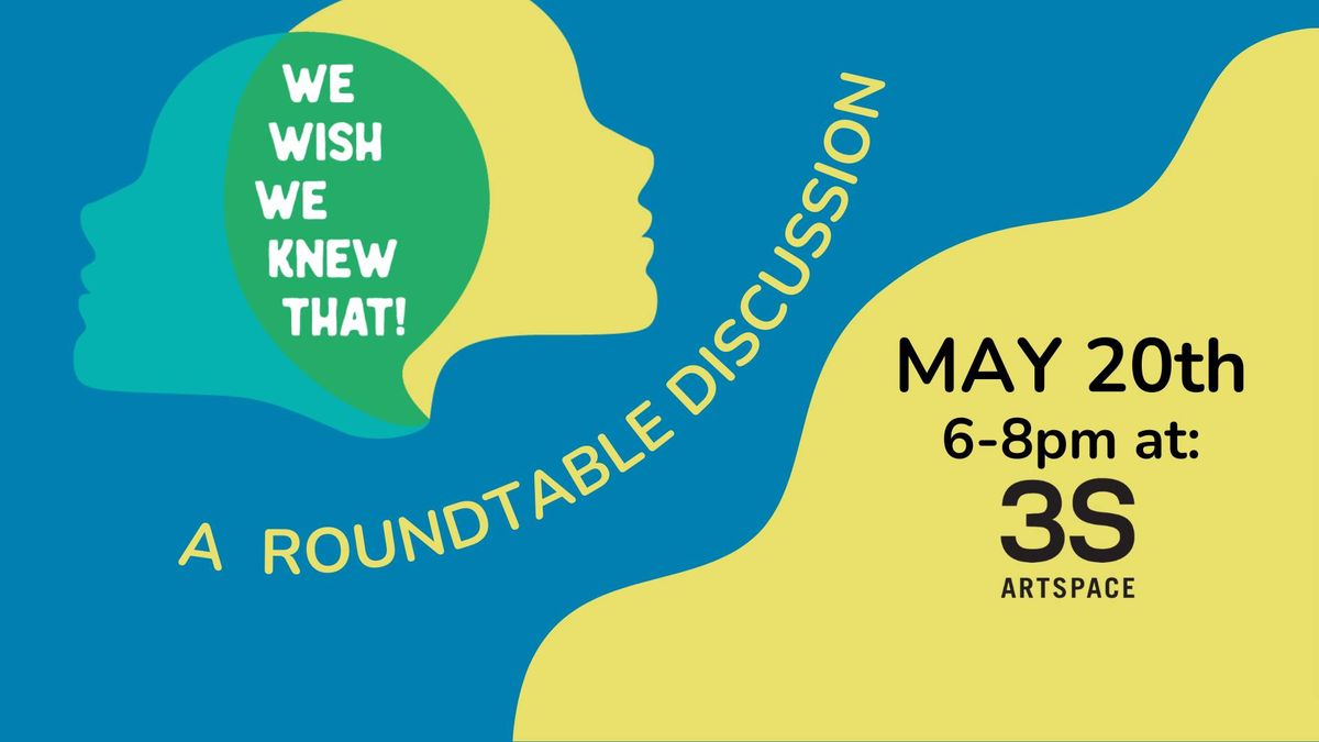 We Wish We Knew That! A Roundtable Discussion