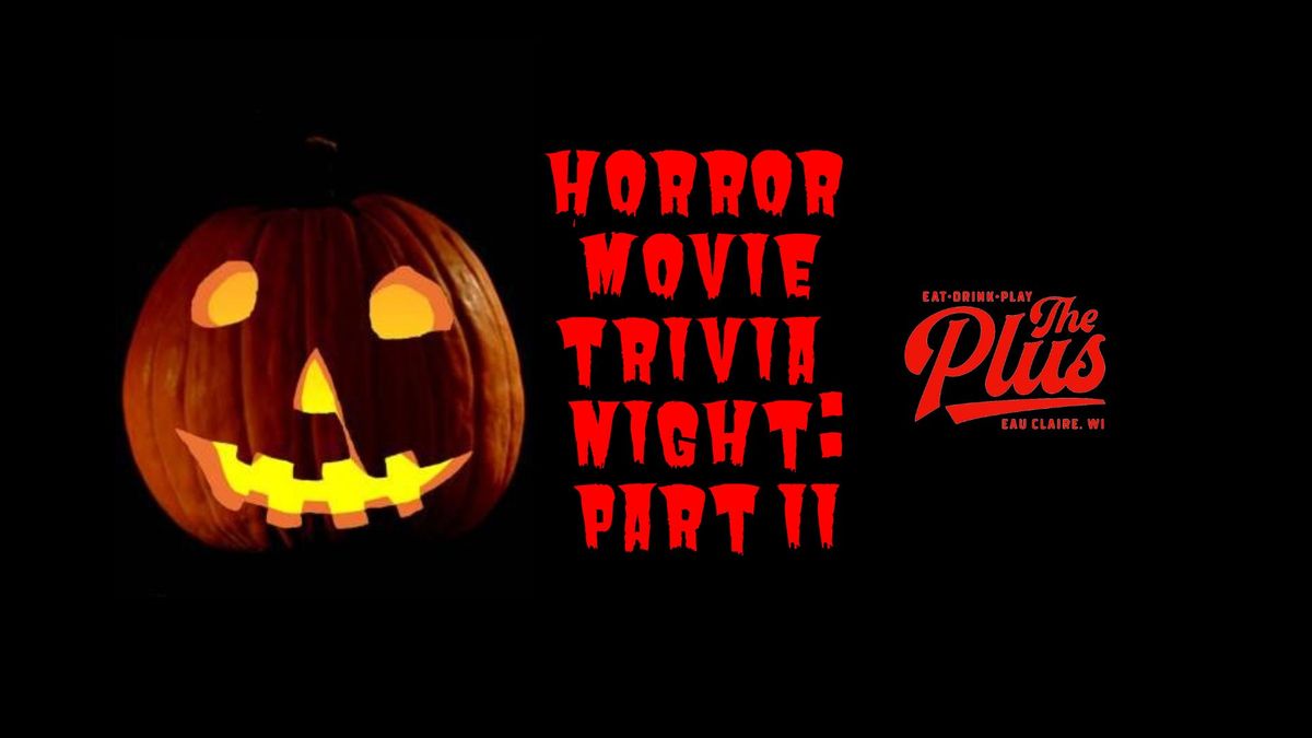 Horror Movie Trivia Night at The Plus: Part II