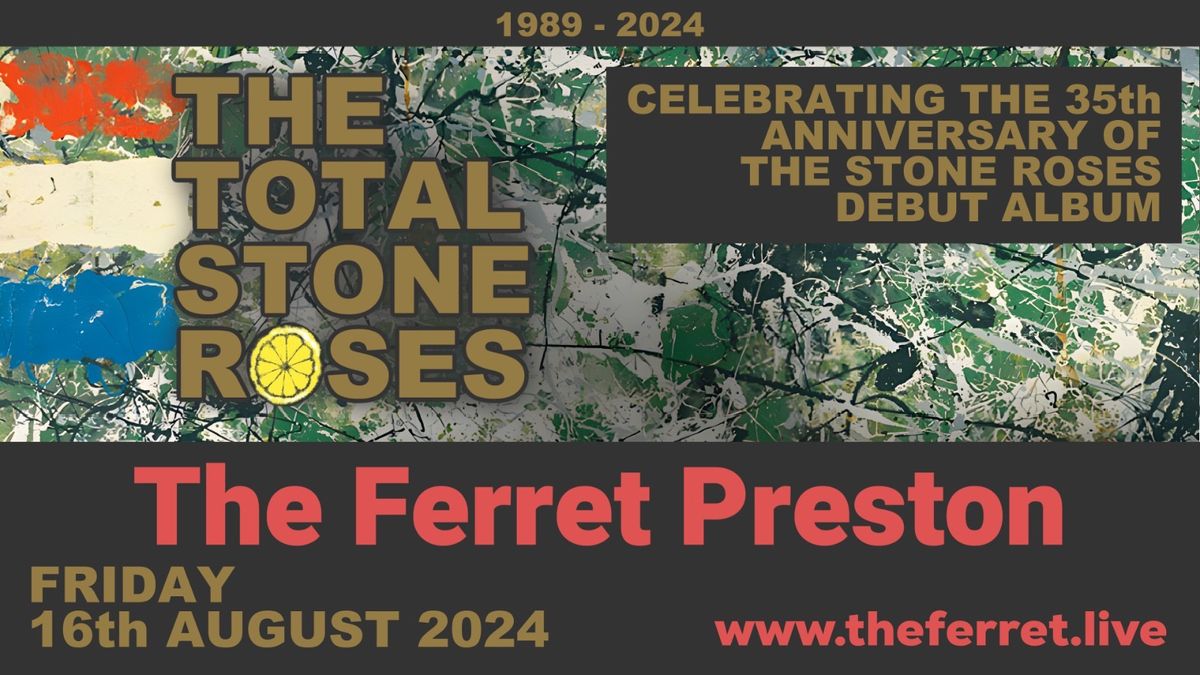 The Total Stone Roses | The Ferret, Preston - 16.08.24