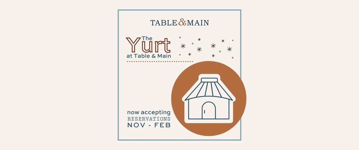 The YURT at Table & Main