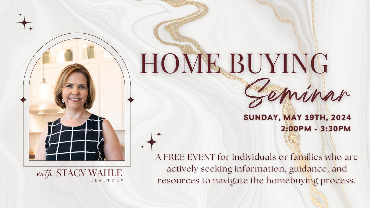 Home Buying Seminar w\/ Stacy Wahle