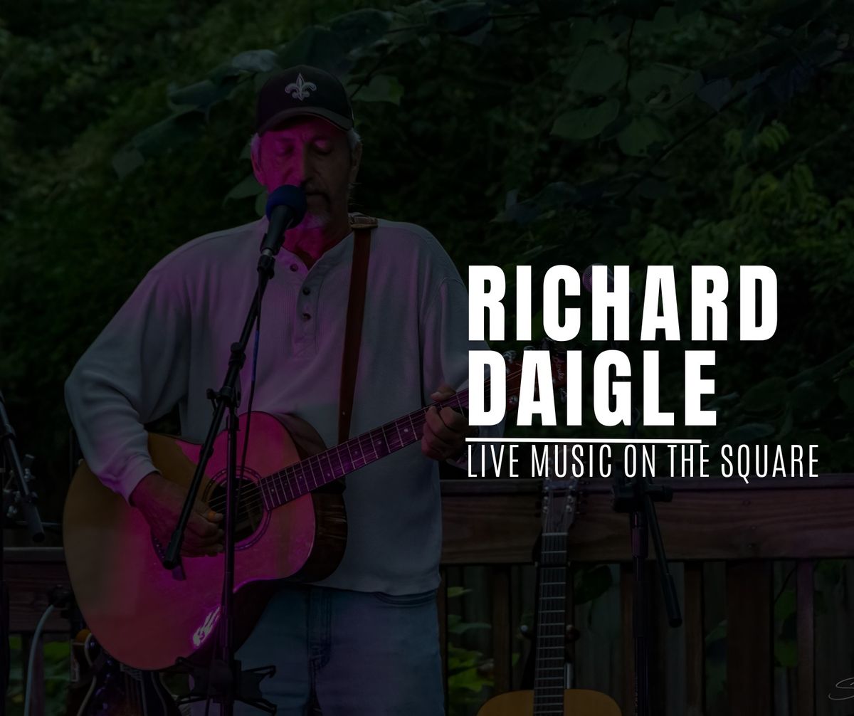 Live Music on the Square | Richard Daigle