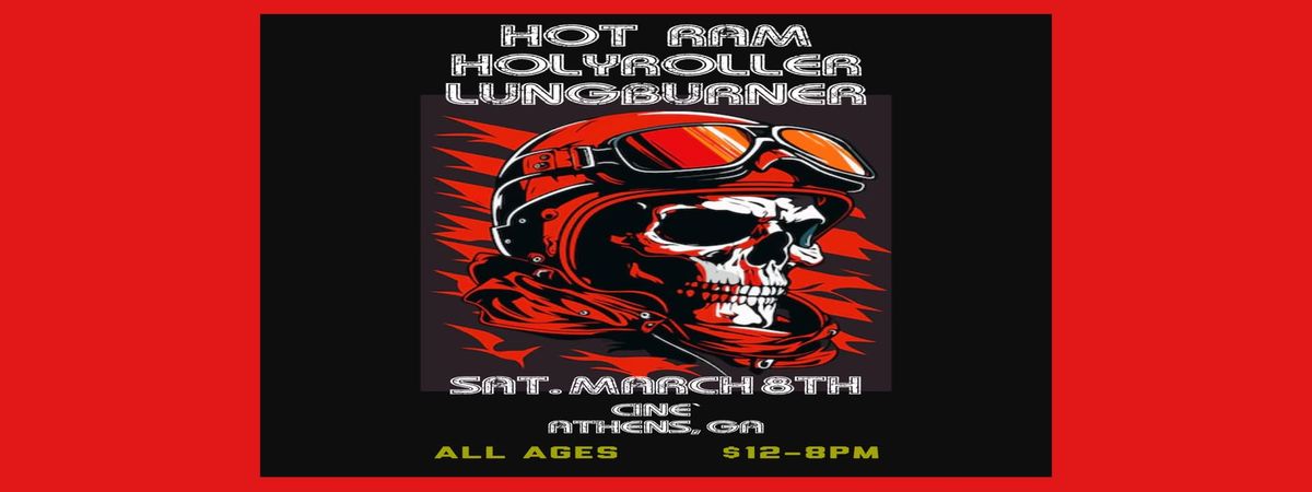 HOT RAM\/HolyRoller\/Lungburner @ Cine' Athens, GA March 8th 2025