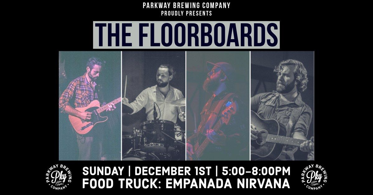 The Floorboards at Parkway Brewing!