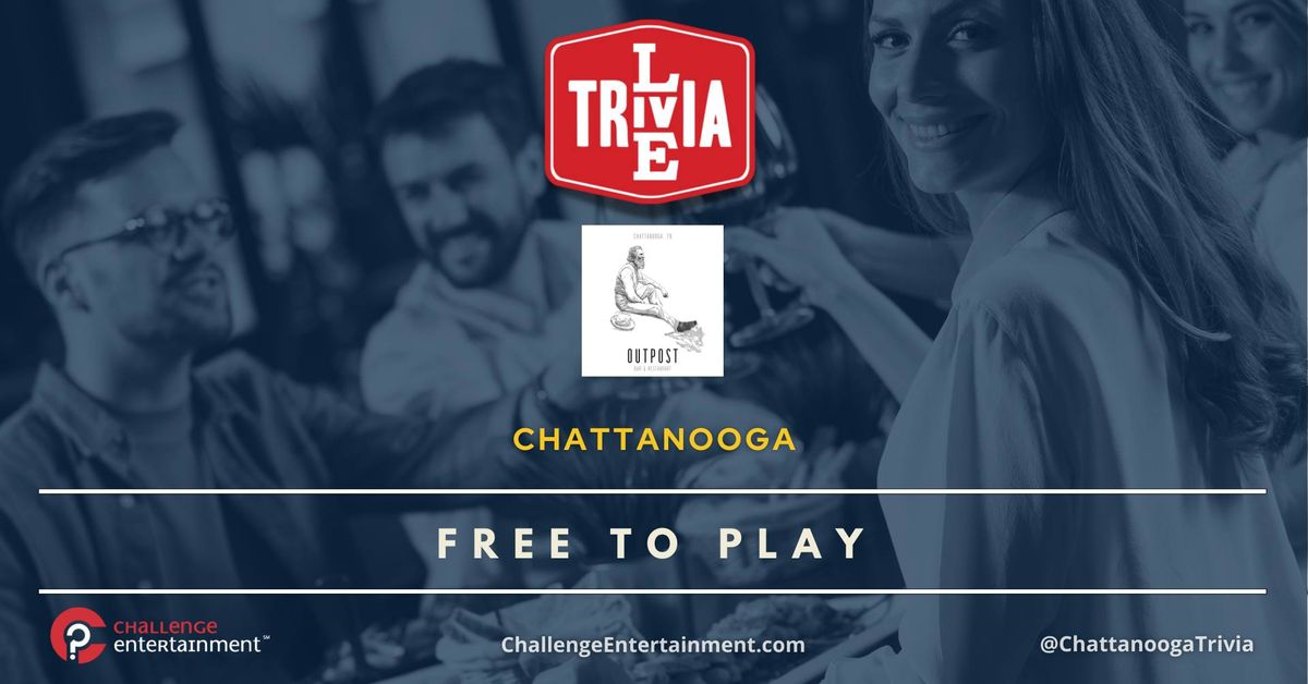Live Trivia Nights at The Outpost Bar + Restaurant - Chattanooga