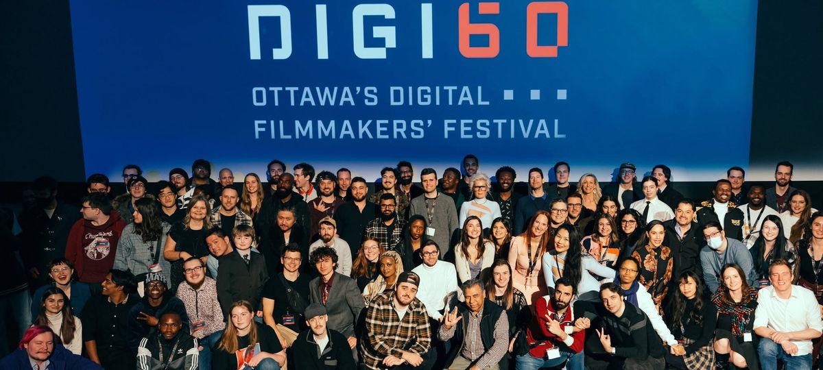 2024 Digi60 Filmmakers Festival, 67 Nicholas St, Ottawa, ON K1N 7B9